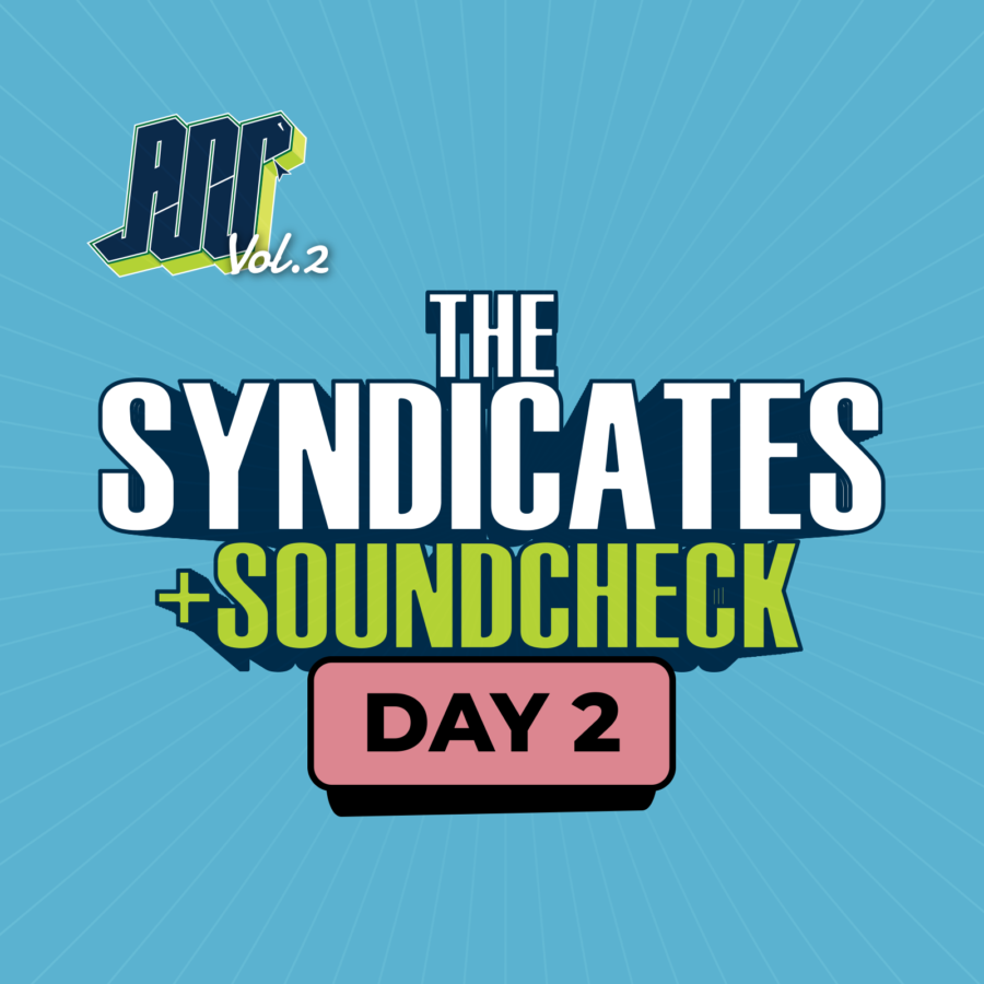 Syndicates + Sound Check - Day 2